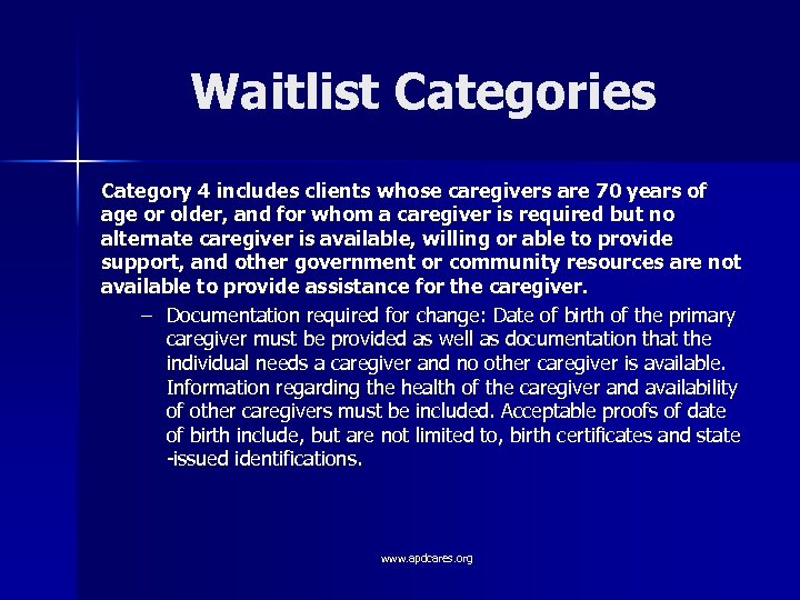 Waitlist Categories Category 4 includes clients whose caregivers are 70 years of age or