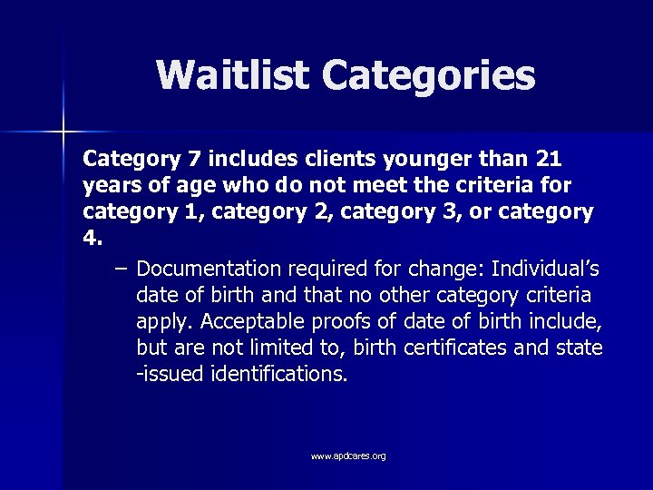 Waitlist Categories Category 7 includes clients younger than 21 years of age who do