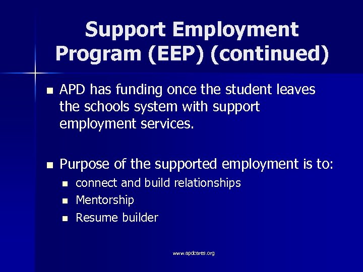 Support Employment Program (EEP) (continued) n APD has funding once the student leaves the