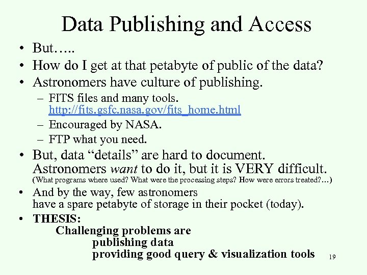 Data Publishing and Access • But…. . • How do I get at that