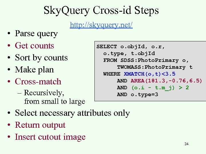 Sky. Query Cross-id Steps • • • Parse query Get counts Sort by counts