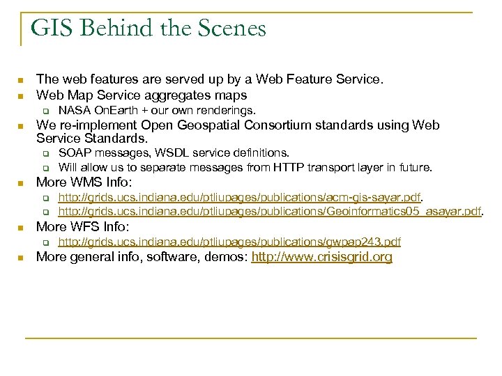 GIS Behind the Scenes n n The web features are served up by a