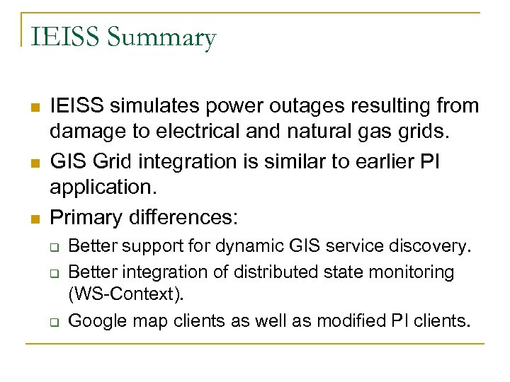 IEISS Summary n n n IEISS simulates power outages resulting from damage to electrical