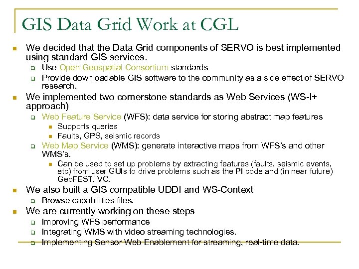 GIS Data Grid Work at CGL n We decided that the Data Grid components