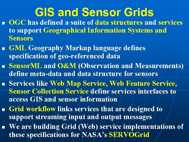GIS and Sensor Grids n n n OGC has defined a suite of data