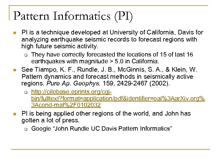 Pattern Informatics (PI) n n n PI is a technique developed at University of