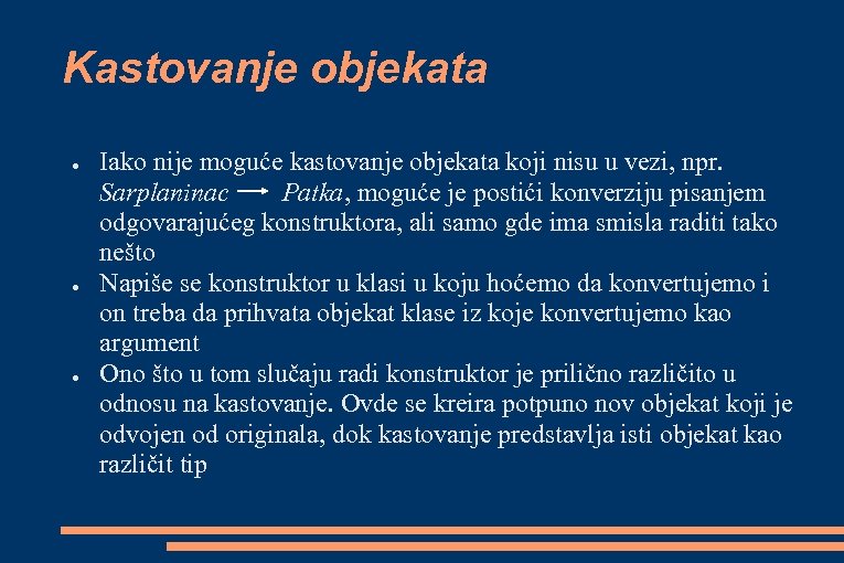 Kastovanje objekata ● ● ● Iako nije moguće kastovanje objekata koji nisu u vezi,