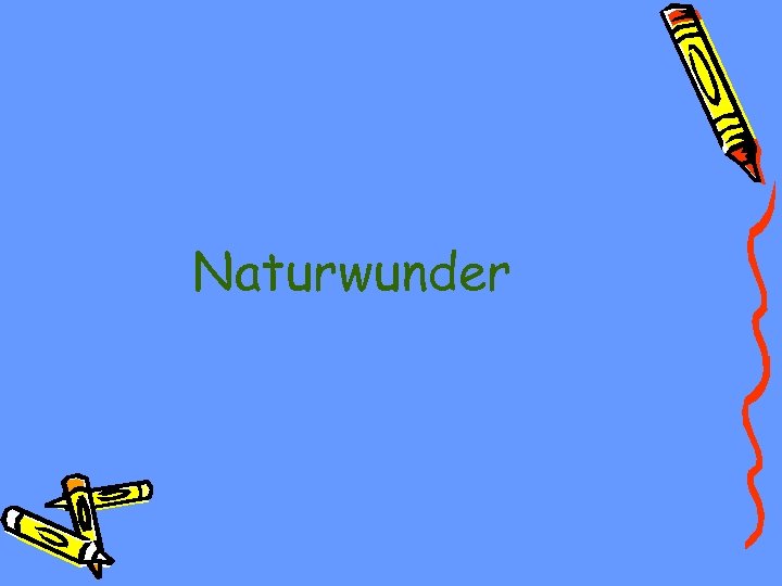 Naturwunder 