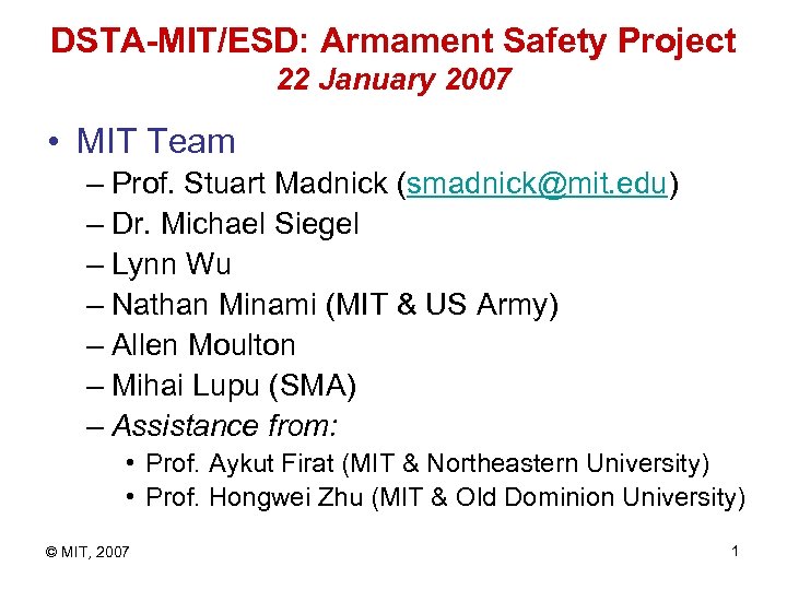 DSTA-MIT/ESD: Armament Safety Project 22 January 2007 • MIT Team – Prof. Stuart Madnick