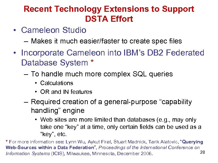 Recent Technology Extensions to Support DSTA Effort • Cameleon Studio – Makes it much