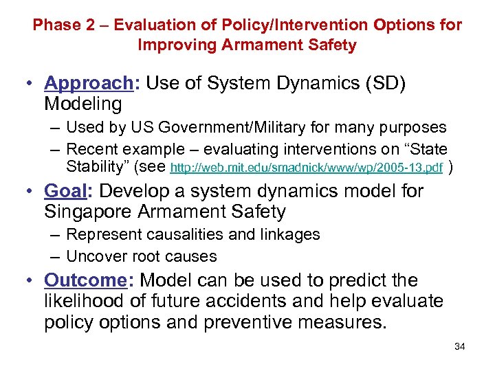 Phase 2 – Evaluation of Policy/Intervention Options for Improving Armament Safety • Approach: Use