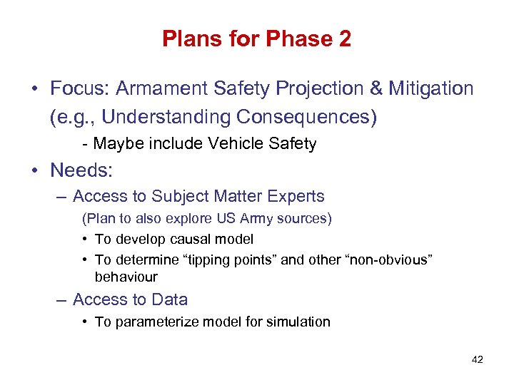 Plans for Phase 2 • Focus: Armament Safety Projection & Mitigation (e. g. ,