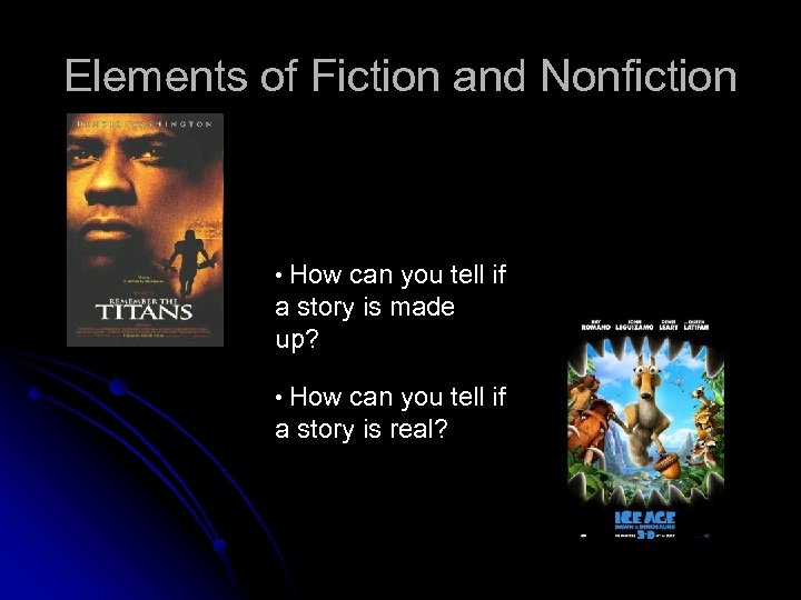 Elements of Fiction and Nonfiction • How can you tell if a story is
