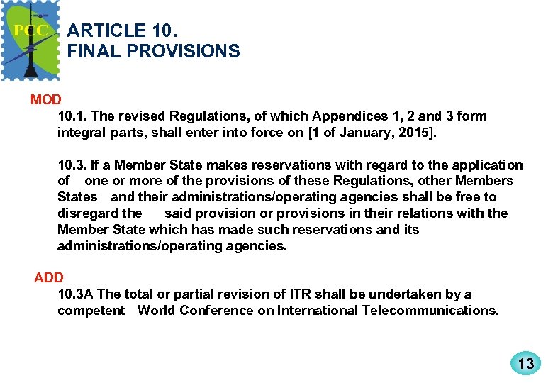 ARTICLE 10. FINAL PROVISIONS MOD 10. 1. The revised Regulations, of which Appendices 1,