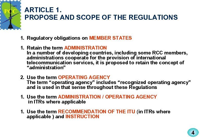 ARTICLE 1. PROPOSE AND SCOPE OF THE REGULATIONS 1. Regulatory obligations on MEMBER STATES