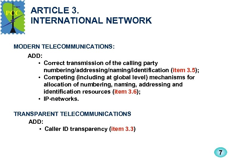 ARTICLE 3. INTERNATIONAL NETWORK MODERN TELECOMMUNICATIONS: ADD: • Correct transmission of the calling party