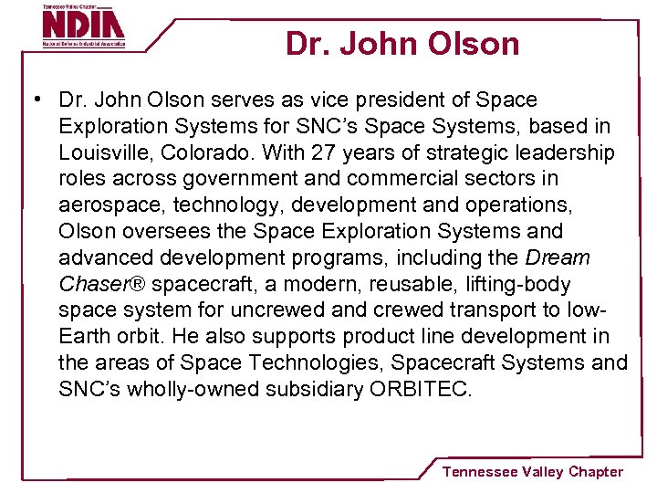 Dr. John Olson • Dr. John Olson serves as vice president of Space Exploration