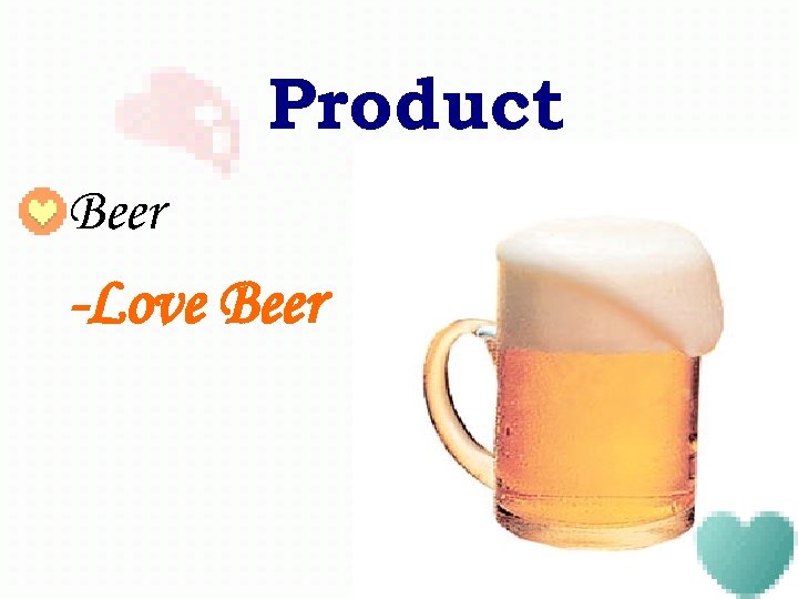 Product Beer -Love Beer 