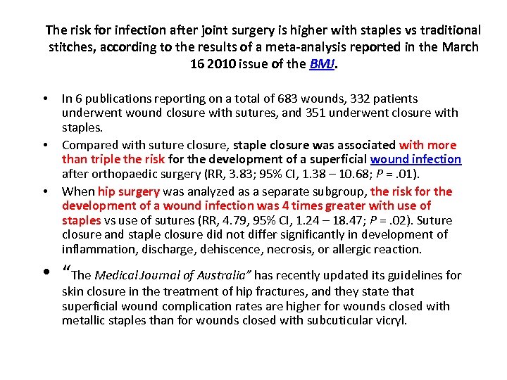 The risk for infection after joint surgery is higher with staples vs traditional stitches,