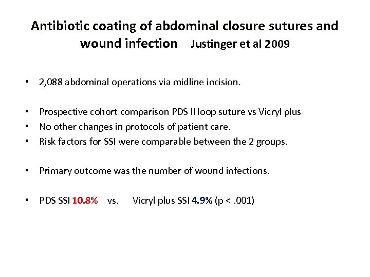 Antibiotic coating of abdominal closure sutures and wound infection Justinger et al 2009 •