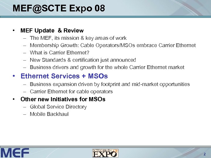 MEF@SCTE Expo 08 • MEF Update & Review – – – The MEF, its