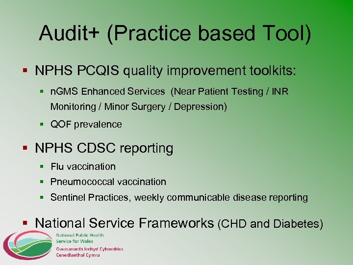 Audit+ (Practice based Tool) § NPHS PCQIS quality improvement toolkits: § n. GMS Enhanced