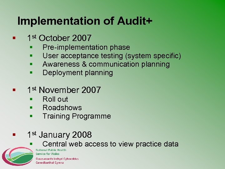 Implementation of Audit+ § § § 1 st October 2007 § § Pre-implementation phase