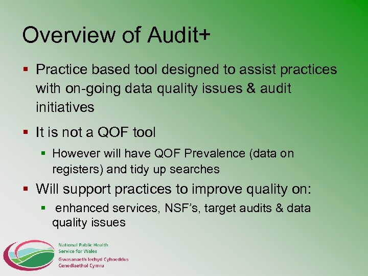 Overview of Audit+ § Practice based tool designed to assist practices with on-going data