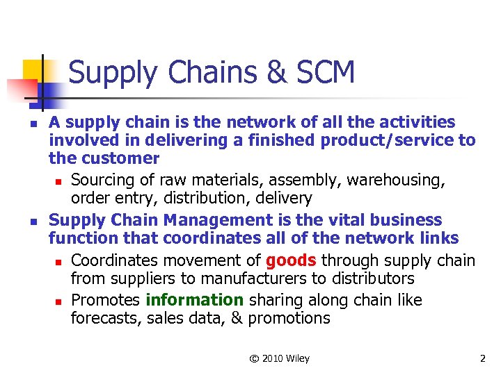Supply Chains & SCM n n A supply chain is the network of all