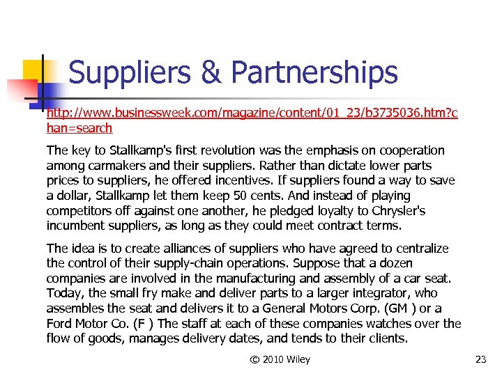Suppliers & Partnerships http: //www. businessweek. com/magazine/content/01_23/b 3735036. htm? c han=search The key to
