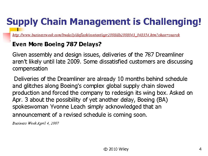 Supply Chain Management is Challenging! http: //www. businessweek. com/bwdaily/dnflash/content/apr 2008/db 2008043_948354. htm? chan=search Even