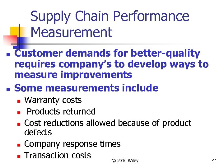 Supply Chain Performance Measurement n n Customer demands for better-quality requires company’s to develop