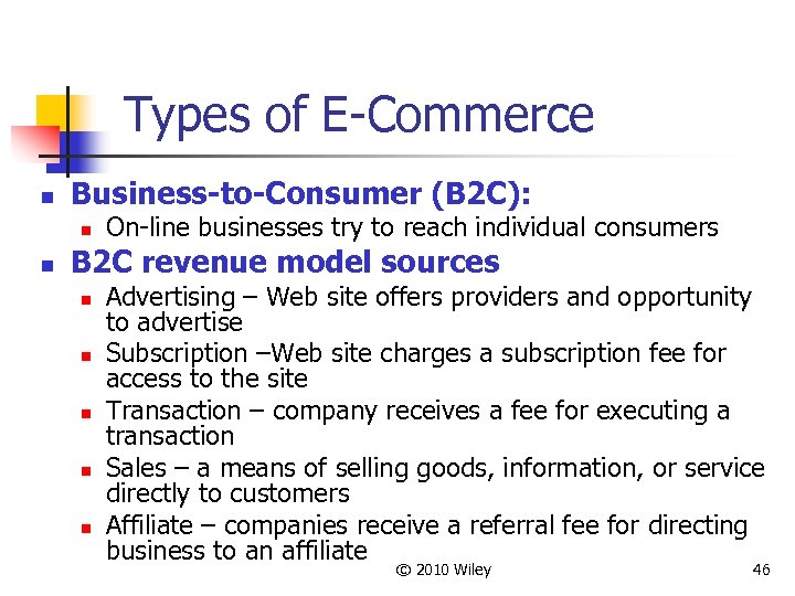  Types of E-Commerce n Business-to-Consumer (B 2 C): n n On-line businesses try