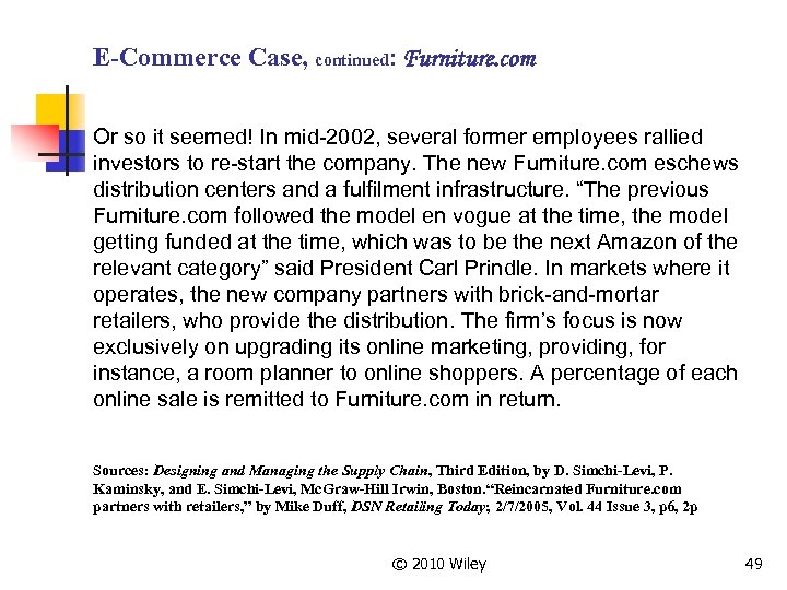 E-Commerce Case, continued: Furniture. com Or so it seemed! In mid-2002, several former employees