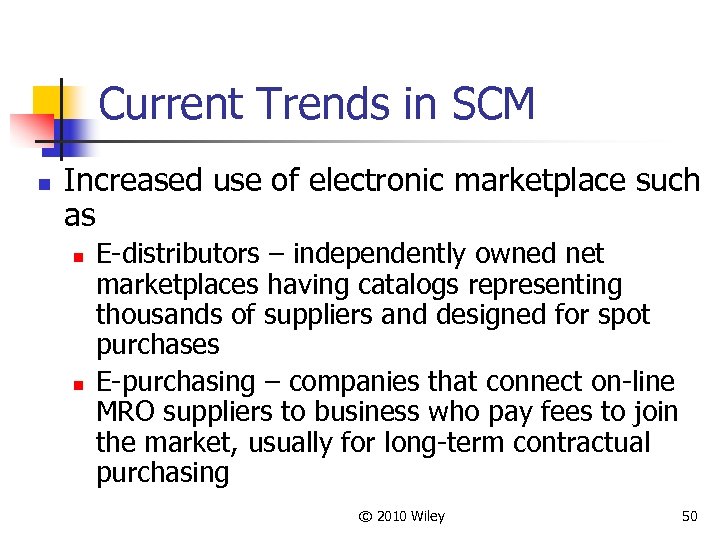 Current Trends in SCM n Increased use of electronic marketplace such as n n
