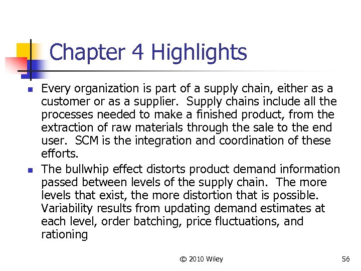 Chapter 4 Highlights n n Every organization is part of a supply chain, either