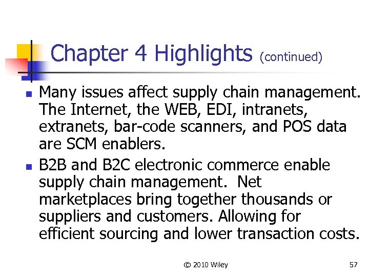 Chapter 4 Highlights (continued) n n Many issues affect supply chain management. The Internet,