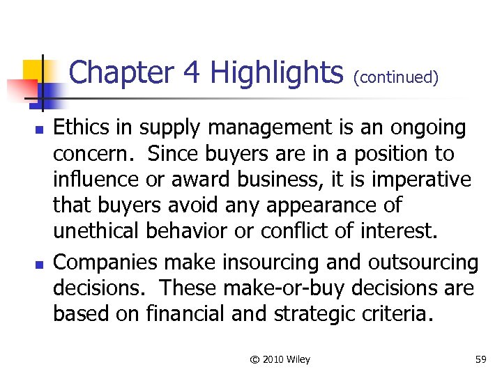 Chapter 4 Highlights (continued) n n Ethics in supply management is an ongoing concern.