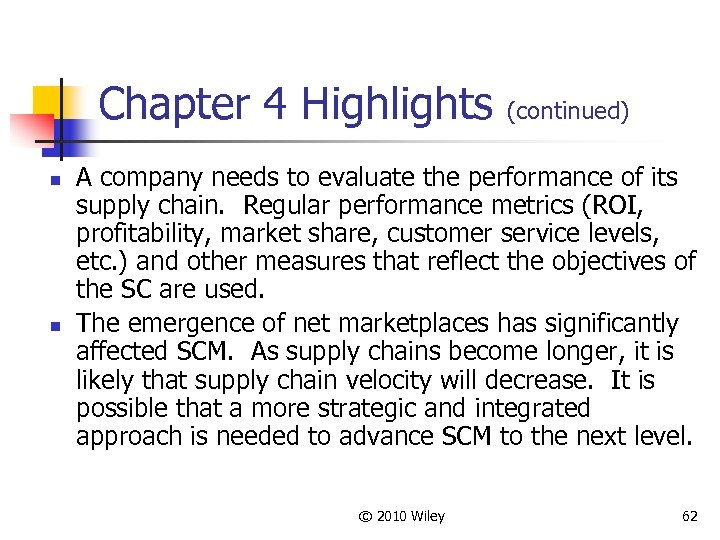 Chapter 4 Highlights (continued) n n A company needs to evaluate the performance of