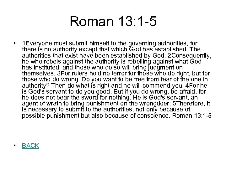 Roman 13: 1 -5 • 1 Everyone must submit himself to the governing authorities,
