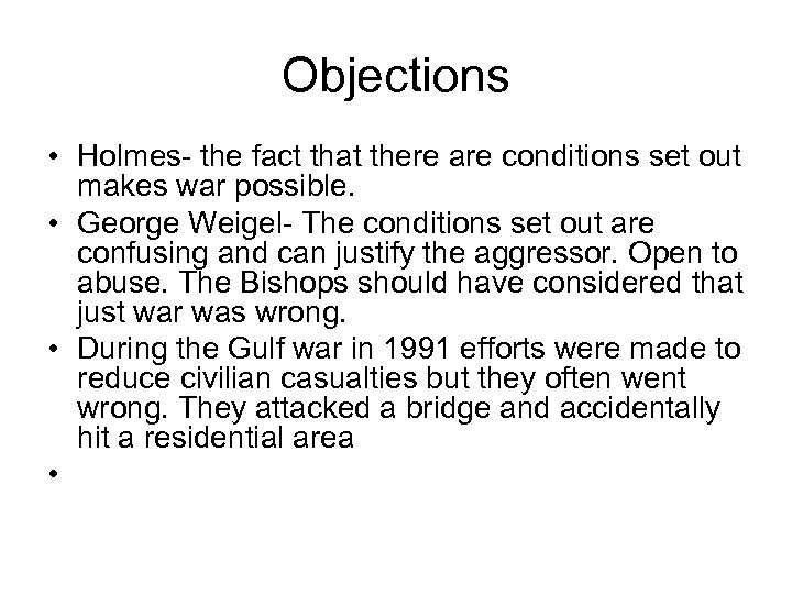 Objections • Holmes- the fact that there are conditions set out makes war possible.