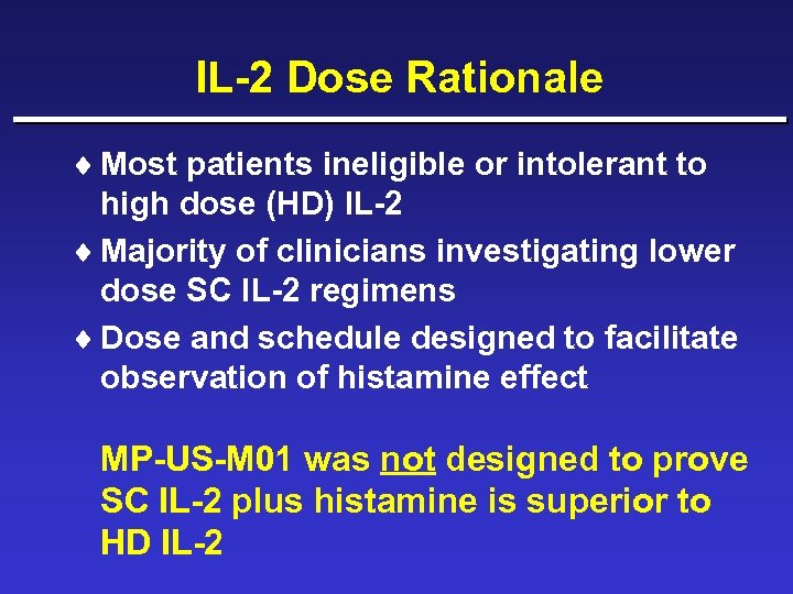 IL-2 Dose Rationale ¨ Most patients ineligible or intolerant to high dose (HD) IL-2