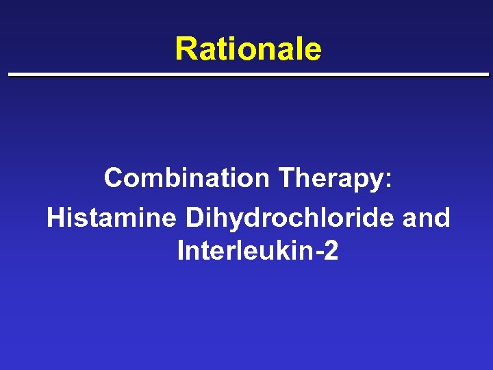 Rationale Combination Therapy: Histamine Dihydrochloride and Interleukin-2 