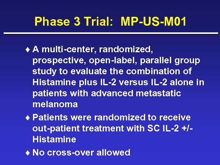 Phase 3 Trial: MP-US-M 01 ¨ A multi-center, randomized, prospective, open-label, parallel group study