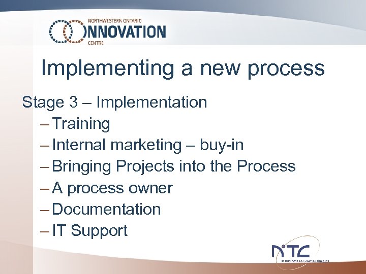 Implementing a new process Stage 3 – Implementation – Training – Internal marketing –