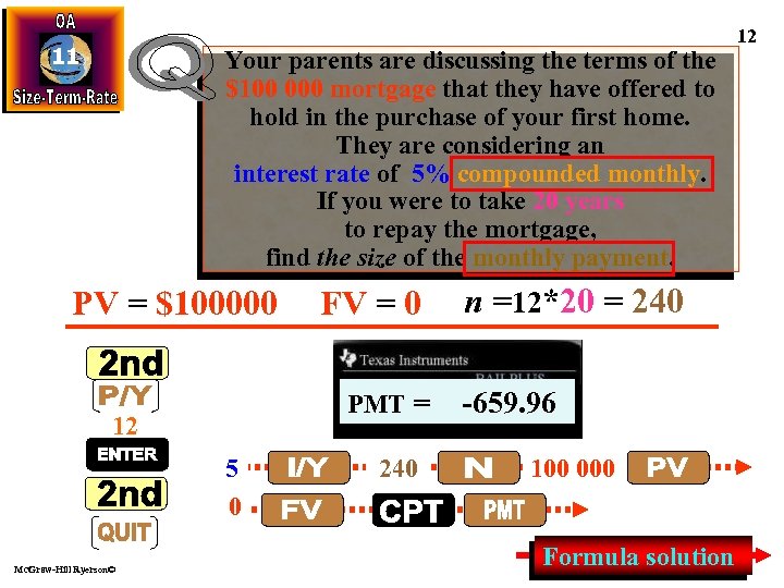 11 Your parents are discussing the terms of the $100 000 mortgage that they