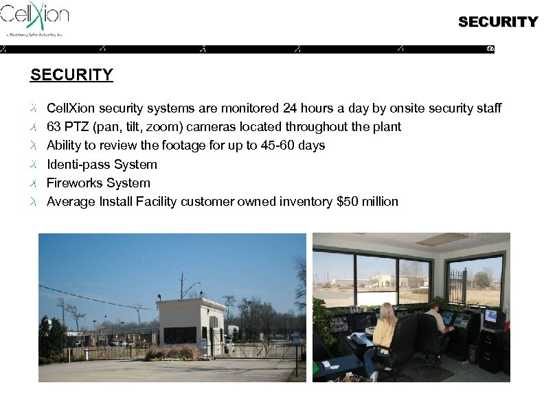 SECURITY 17 Confidential SECURITY Cell. Xion security systems are monitored 24 hours a day