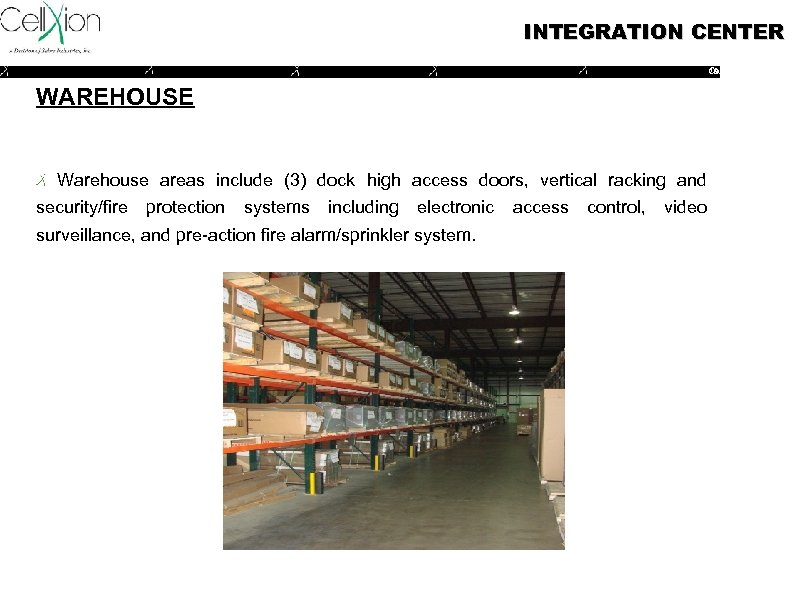 INTEGRATION CENTER 19 Confidential WAREHOUSE Warehouse areas include (3) dock high access doors, vertical