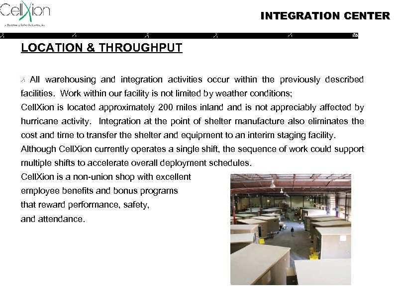 INTEGRATION CENTER 20 Confidential LOCATION & THROUGHPUT All warehousing and integration activities occur within