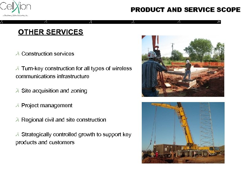 PRODUCT AND SERVICE SCOPE 21 OTHER SERVICES Construction services Turn-key construction for all types